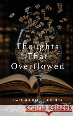 Thoughts That Overflowed Carl Michael S Cuenca 9789371829540 Ukiyoto Publishing - książka