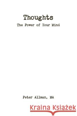Thoughts The Power of Your Mind Ma Peter Allman 9781794708686 Lulu.com - książka