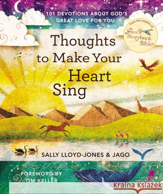 Thoughts to Make Your Heart Sing: 101 Devotions about God's Great Love for You Sally Lloyd-Jones Jago 9780310770039 Zonderkidz - książka