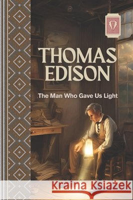 Thoumas Edison: The Man Who Gave Us Light Farah, Sharaf 9798288307348 Independently Published - książka