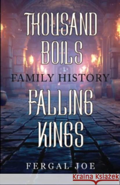 Thousand Boils Family History Falling Kings Fergal Joe 9781804390450 Olympia Publishers - książka