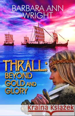Thrall: Beyond Gold and Glory Barbara Ann Wright 9781626394377 Bold Strokes Books - książka