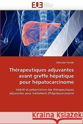 Thérapeutiques Adjuvantes Avant Greffe Hépatique Pour Hépatocarcinome Pawlak-S 9786131559488 Editions Universitaires Europeennes - książka