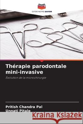 Th?rapie parodontale mini-invasive Pritish Chandr Unnati Pitale 9786207716340 Editions Notre Savoir - książka