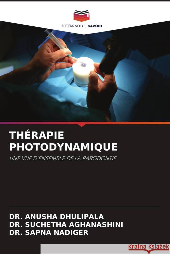 Th?rapie Photodynamique Anusha Dhulipala Suchetha Aghanashini Sapna Nadiger 9786207350230 Editions Notre Savoir - książka