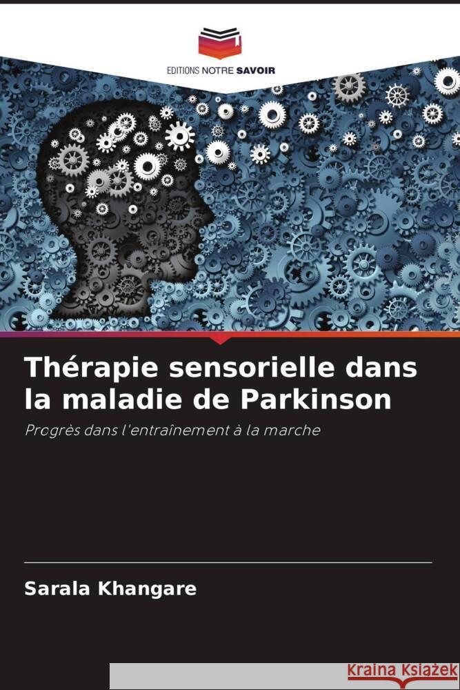 Thérapie sensorielle dans la maladie de Parkinson Khangare, Sarala 9786204840819 Editions Notre Savoir - książka