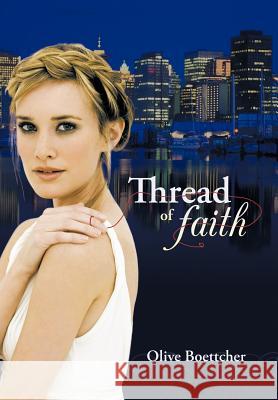 Thread of Faith Olive Boettcher 9781449733872 WestBow Press - książka