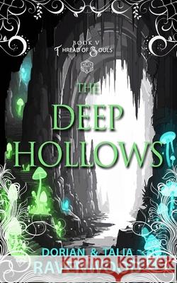 Thread of Souls: The Deep Hollows Dorian Ravenwood, Scott Roepel, Ashley Roepel 9798325421938 Independently Published - książka