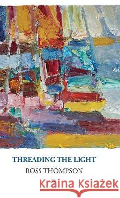 Threading the Light Ross Thompson 9781910251584 Dedalus Press - książka