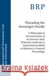 Threading the Sovereign's Needle: A Philosophical Deconstruction of an Investor-State Tribunal's Authority to Award Interim Relief in Relation to Crim Alexander Leventhal 9789004469303 Brill