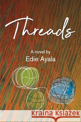 Threads Edie Ayala   9780988003200 Stories with Character - książka