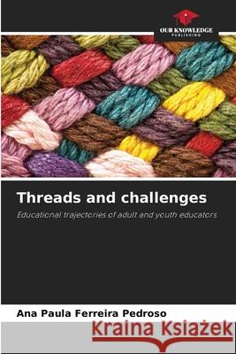 Threads and challenges Pedroso, Ana Paula Ferreira 9786209253058 Our Knowledge Publishing - książka