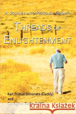 Threads Of Enlightenment: A Journey into Personal Growth Schiff, Radhe 9780595373833 iUniverse - książka