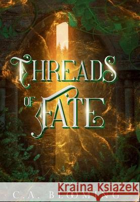 Threads of Fate C. a. Blooming 9781964087016 Pink Office Publishing LLC - książka