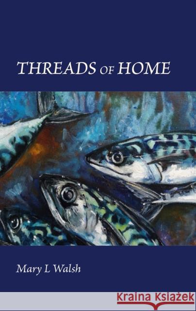 Threads of Home Mary L Walsh 9781917625043 By The Book - książka