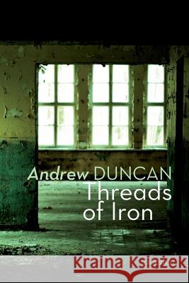 Threads of Iron Andrew Duncan 9781848612891 Shearsman Books - książka