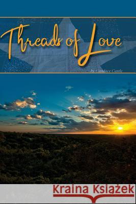 Threads of Love: 3-In-1 Candace Castle 9781717290380 Createspace Independent Publishing Platform - książka