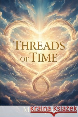 Threads of Time Myers, MM, Publishing LLC, Firestorm 9798349534706 MM Myers - książka