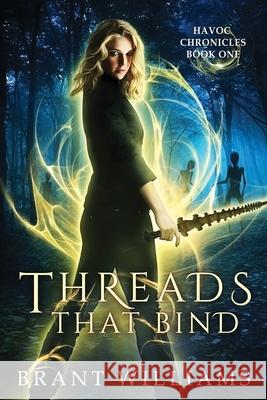 Threads That Bind: The Havoc Chronicles Brant Williams 9781480279544 Createspace - książka