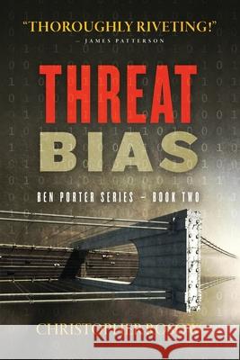 Threat Bias: Ben Porter Series - Book Two Christopher Rosow 9781734714722 Quadrant Publishing LLC - książka