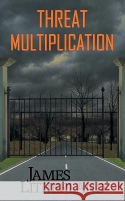 Threat Multiplication (Slowpocalypse, Book 2) James Litherland 9781946273109 Outpost Stories - książka