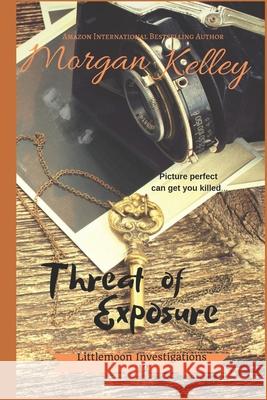 Threat of Exposure Rachel Blackett Laura Matias Morgan Kelley 9781689188937 Independently Published - książka