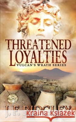 Threatened Loyalties: Vulcan's Wrath Series Jf Ridgley 9781951269098 Jf Ridgley - książka