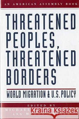 Threatened Peoples, Threatened Borders: World Migration & U.S. Policy Michael Teitelbaum American Assembly                        Michael S. Teitelbaum 9780393969443 W. W. Norton & Company - książka