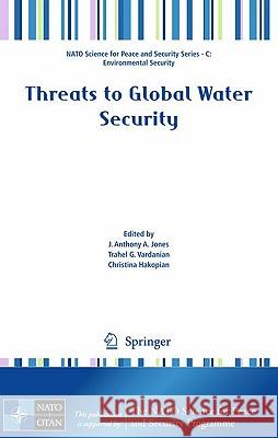 Threats to Global Water Security J. Anthony a. Jones Trahel Vardanian Christina Hakopian 9789048123360 Springer - książka