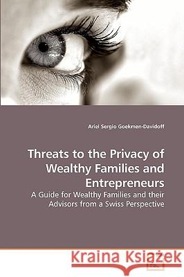 Threats to the Privacy of Wealthy Families and Entrepreneurs Ariel Sergio Goekmen-Davidoff 9783639248784 VDM Verlag - książka