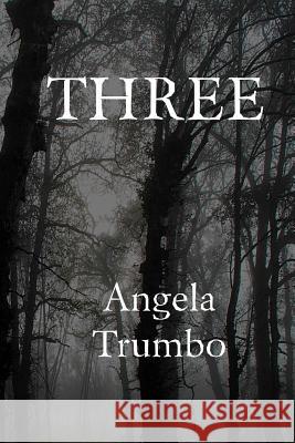 Three Angela Trumbo 9781466408340 Createspace - książka