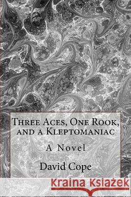 Three Aces, One Rook, and a Kleptomaniac David Cope 9781537579177 Createspace Independent Publishing Platform - książka