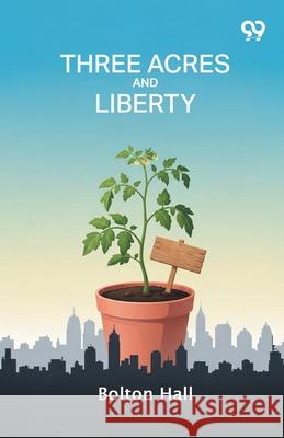 Three Acres And Liberty Bolton Hall 9789374830703 Double 9 Books - książka