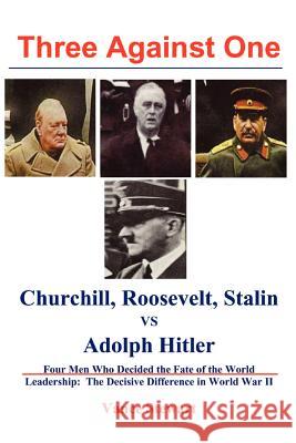 Three Against One: Churchill, Roosevelt, Stalin vs Adolph Hitler Vance Stewart 9780865343771 Sunstone Press - książka