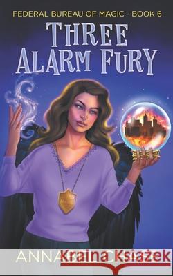 Three Alarm Fury Annabel Chase 9781687397683 Independently Published - książka