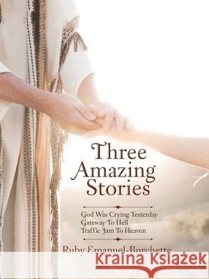 Three Amazing Stories Ruby Emmanuel-Burchette 9781546227328 Authorhouse - książka