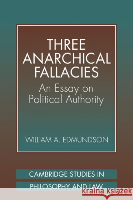 Three Anarchical Fallacies: An Essay on Political Authority Edmundson, William A. 9780521037518 Cambridge University Press - książka