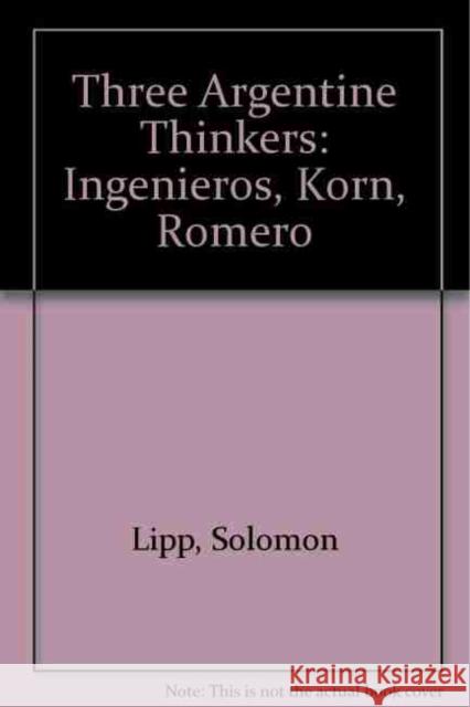 Three Argentine Thinkers Solomon Lipp 9780889201019 Wilfrid Laurier University Press - książka