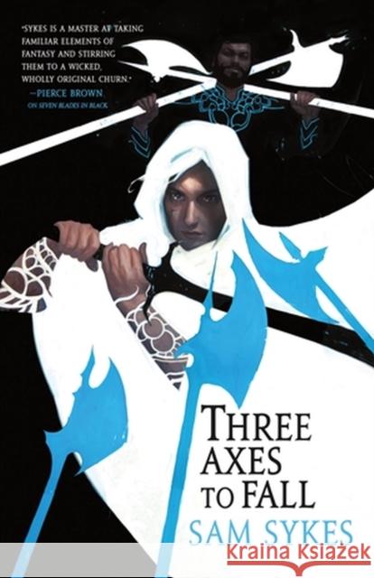 Three Axes to Fall Sam Sykes 9780316363525 Orbit - książka