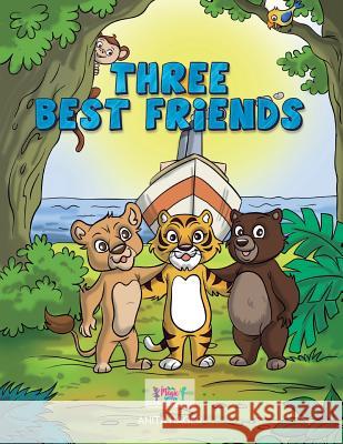 Three best friends Hager, Anita 9781536994711 Createspace Independent Publishing Platform - książka