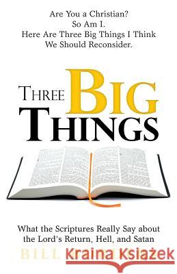 Three Big Things Bill Borders 9781973633792 WestBow Press - książka