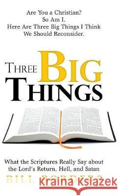 Three Big Things Bill Borders 9781973633815 WestBow Press - książka