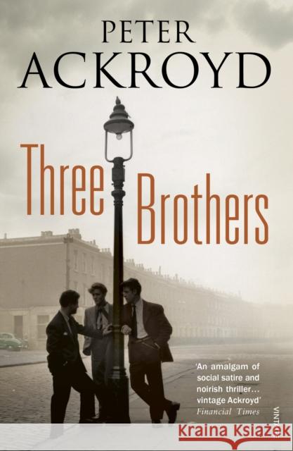 Three Brothers Peter Ackroyd 9780099566038 VINTAGE - książka