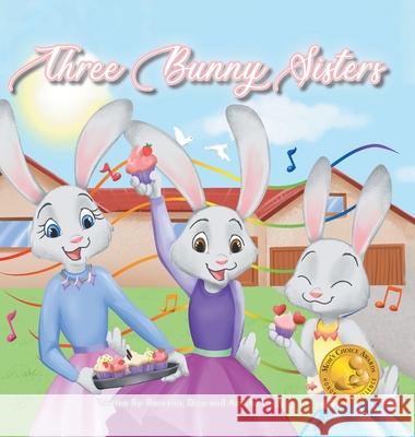 Three Bunny Sisters Raveena Duggal Diya Duggal Amisha Duggal 9780228818533 Tellwell Talent - książka