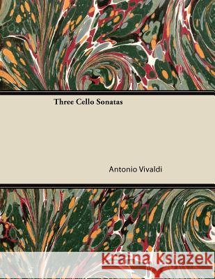 Three Cello Sonatas Vivaldi, Antonio 9781447475750 Aristophanes Press - książka