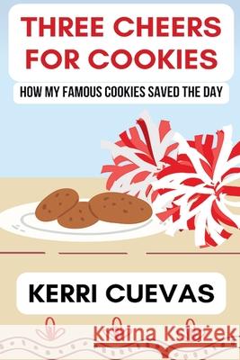 Three Cheers for Cookies Kerri Cuevas   9798223227731 Kerri Cuevas - książka