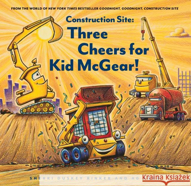 Three Cheers for Kid McGear! Sherri Duskey Rinker 9781452155821 Chronicle Books - książka