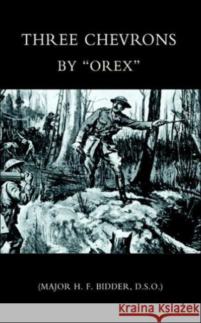 Three Chevrons H.F Bidder 9781845741723 Naval & Military Press Ltd - książka