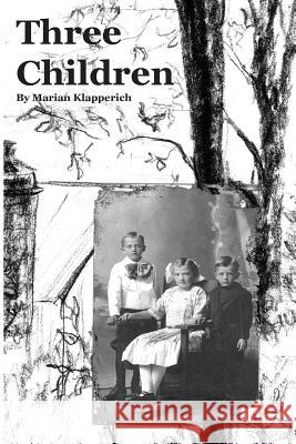 Three Children Marian Klapperich 9781548408091 Createspace Independent Publishing Platform - książka