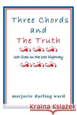 Three Chords and The Truth Ward, Marjorie Darling 9781479101832 Createspace - książka